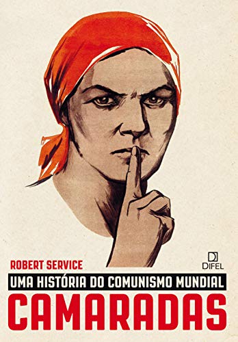 Ler Camaradas: Uma história do comunismo mundial, do autor Robert Service
