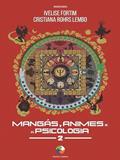 Ler MANGÁS, ANIMES E A PSICOLOGIA - VOL. 2, do autor IVELISE FORTIM