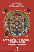 Ler Mangás, Animes e a Psicologia 2, do autor Ivelise Fortim; Cristiana Rohrs Lembo; Antonio Carlos dos Santos Gomes; Victor Sancassani