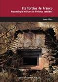 Ler ELS FORTINS DE FRANCO. ARQUEOLOGIA MILITAR ALS PIRINEUS CATALANS, do autor JOSEP CLARA Ler ELS FORTINS DE FRANCO. ARQUEOLOGIA MILITAR ALS PIRINEUS CATALANS, do autor JOSEP CLARA