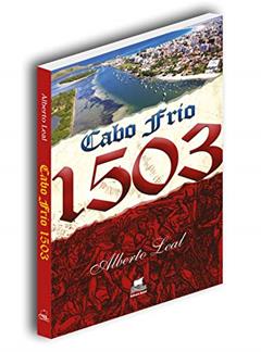 Cabo Frio 1503, do autor Alberto Leal