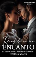 Ler Rendido ao seu encanto (Série Rendidos Livro 1), do autor Helena Viana