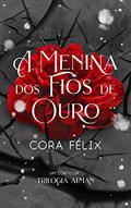 Ler A Menina dos Fios de Ouro (Atman), do autor Cora Félix Ler A Menina dos Fios de Ouro (Atman), do autor Cora Félix