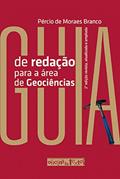Ler Guia de Redação Para Área de Geociências, do autor Pércio de Moraes Branco Ler Guia de Redação Para Área de Geociências, do autor Pércio de Moraes Branco