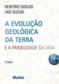 Ler A Evolução Geológica da Terra: e a Fragilidade da Vida, do autor Kenitiro Suguio; Uko Suzuki