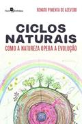 Ler Ciclos Naturais: Como a Natureza Opera a Evolução, do autor Renato Pimenta de Azevedo Ler Ciclos Naturais: Como a Natureza Opera a Evolução, do autor Renato Pimenta de Azevedo