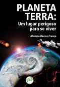 Ler Planeta terra: um lugar perigoso para se viver, do autor Almério Barros França