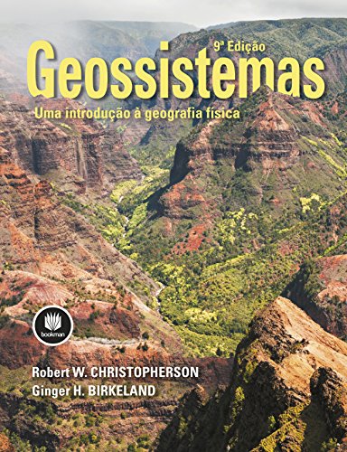 Ler Geossistemas: Uma Introdução à Geografia Física, do autor Robert Christopherson