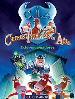 Chifres Incríveis em Ação. Exter-muu-nadores, do autor Steve Cole