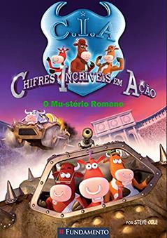 Chifres Incríveis em Ação. O Mu-stério Romano, do autor Steve Cole