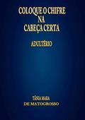 Ler Coloque O Chifre Na Cabeça Certa, do autor Tânia Mara De Matogrosso