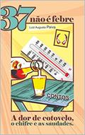 Ler 37 não é febre: (A dor de cotovelo, o chifre e as saudades), do autor Luiz Augusto Paiva