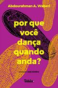 Ler Por que Você Dança Quando Anda?, do autor Abdourahman A. Waberi