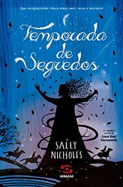 Temporada de Segredos, do autor Sally Nicholls; Lidia Cavalcante-Luther