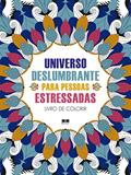 Ler Universo deslumbrante para pessoas estressadas, do autor Ana Bjezancevic Ler Universo deslumbrante para pessoas estressadas, do autor Ana Bjezancevic