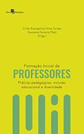 Ler Formação Inicial de Professores: Práticas Pedagógicas, Inclusão Educacional e Diversidade, do autor Cirlei Evangelista Silva Souza