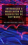 Ler Introdução à Modelagem de Requisitos de Software, do autor Nelson Medeiros Pontes Ler Introdução à Modelagem de Requisitos de Software, do autor Nelson Medeiros Pontes