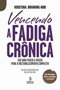 Ler Vencendo a fadiga crônica, do autor Kristina Downing-Orr Ler Vencendo a fadiga crônica, do autor Kristina Downing-Orr
