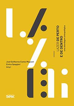 Lazer de perto e de dentro: Uma abordagem antropológica, do autor Aira Bonfim; Alexandre Barbosa Pereira; Ana Letícia de Fiori; Ana Luísa Sertã; Ane Rocha; Arthur Fontgaland; Daniela Alfonsi; En