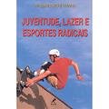 Ler Juventude, lazer e esportes radicais, do autor Ricardo Ricci Uvinha