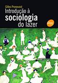 Ler Introdução à sociologia do lazer, do autor Gilles Pronovost