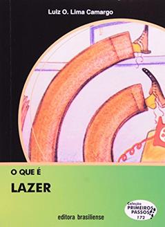O que e Lazer, do autor Luiz O. Lima Camargo
