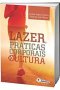 Ler Lazer, Práticas Corporais e Cultura, do autor Cinthia Lopes da Silva; Emerson Luís Velozo Ler Lazer, Práticas Corporais e Cultura, do autor Cinthia Lopes da Silva; Emerson Luís Velozo