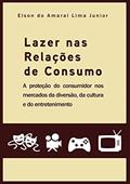 Ler Lazer Nas Relações De Consumo, do autor Elson Do Amaral Lima Junior
