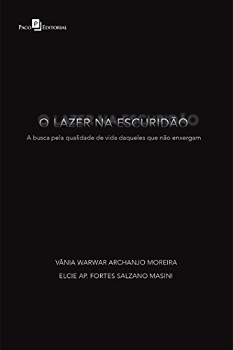Ler O Lazer na Escuridão, do autor Vânia Warwar Archanjo Moreira Ler O Lazer na Escuridão, do autor Vânia Warwar Archanjo Moreira