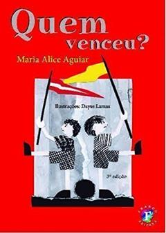 Quem Venceu?, do autor Maria Alice Aguiar
