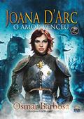 Ler Joana D'Arc: O amor venceu, do autor Osmar Barbosa Ler Joana D'Arc: O amor venceu, do autor Osmar Barbosa