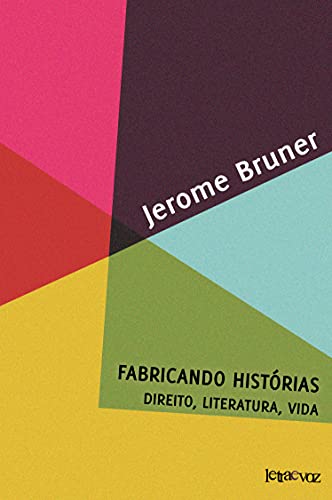 Ler Fabricando histórias: Direito, literatura, vida, do autor Jerome Bruner