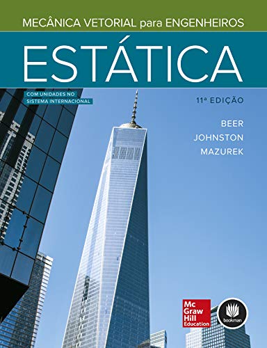 Ler Mecânica Vetorial para Engenheiros: Estática, do autor Ferdinand P. Beer; E. Russell Johnston; David F. Mazurek Ler Mecânica Vetorial para Engenheiros: Estática, do autor Ferdinand P. Beer; E. Russell Johnston; David F. Mazurek