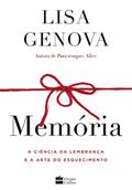 Ler Memória: A ciência da lembrança e a arte do esquecimento, do autor Lisa Genova Ler Memória: A ciência da lembrança e a arte do esquecimento, do autor Lisa Genova