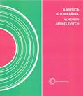 Ler A música e o inefável, do autor Vladimir Jankelevitch
