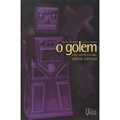 O Golem Que Você Deveria Saber Sobre Ciência, do autor Harry Collins; Trevor Pinch