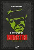 Ler A Invenção do Monstro: do Golem ao Zumbi, do autor Fernando Vugman Ler A Invenção do Monstro: do Golem ao Zumbi, do autor Fernando Vugman