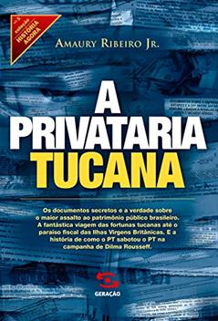 A Privataria Tucana, do autor Amaury Ribeiro Jr.