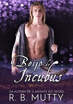 O Beijo do Incubus, do autor R. B. Mutty