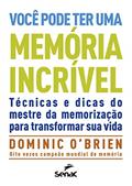 Ler Você pode ter uma memória incrível: Técnicas e Dicas do Mestre de Memorização Para Transformar sua Vida, do autor Dominic O'brien Ler Você pode ter uma memória incrível: Técnicas e Dicas do Mestre de Memorização Para Transformar sua Vida, do autor Dominic O'brien