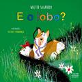 Ler E o lobo?, do autor Walter Sagardoy