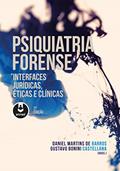 Ler Psiquiatria Forense: Interfaces Jurídicas, Éticas e Clínicas, do autor Daniel Martins de Barros; Gustavo Bonini Castellana