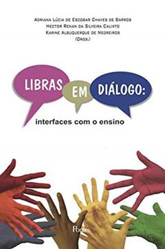 Libras em Diálogo. Interfaces com o Ensino, do autor Adriana Lúcia De Escobar Chaves De Barros