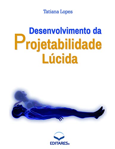 Ler Desenvolvimento da Projetabilidade Lúcida, do autor Tatiana Lopes Ler Desenvolvimento da Projetabilidade Lúcida, do autor Tatiana Lopes