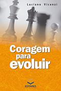 Ler Coragem para evoluir, do autor Luciano Vicenzi Ler Coragem para evoluir, do autor Luciano Vicenzi