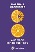Ler Amo você sendo quem sou, do autor Marshall Rosemberg