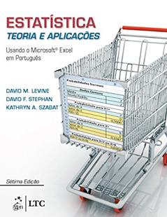 Estatística - Teoria e Aplicações usando MS Excel em Português: Teoria e Aplicações: Usando o Microsoft Excel em Português, do autor David F. Stephan; Kathryn A. Szabat; David M. Levine