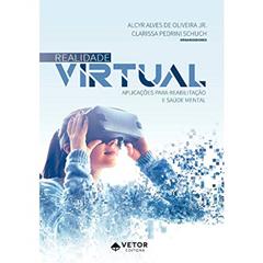 Realidade Virtual - Aplicações Para Reabilitação da Saúde Mental, do autor Alcyr Alves De Oliveira