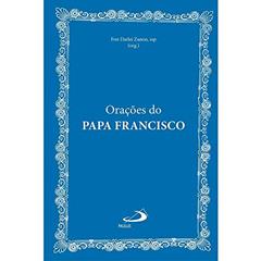 Orações do Papa Francisco, do autor Frei Darlei Zanon