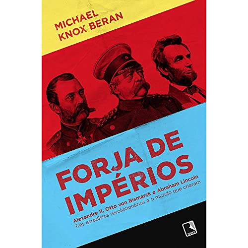 Ler Forja de impérios, do autor Michael Knox Beran Ler Forja de impérios, do autor Michael Knox Beran